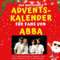 Der inoffizielle Adventskalender für Fans von Abba: Mit faszinierenden Fakten und tollen Bildern bis Weihnachten