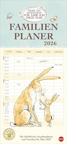 Weißt du eigentlich, wie lieb ich dich hab? Familienplaner 2026: Familienkalender mit 5 Spalten. Liebevoll illustrierter Familien-Wandkalender mit Schulferien und Stundenplänen. (Familienplaner Heye)