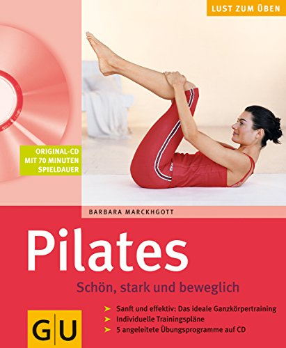 Pilates. Schön, stark und beweglich (mit CD) (GU Multimedia Körper, Geist & Seele)