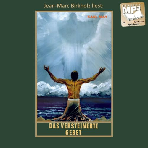 Das versteinerte Gebet: Roman (Die Schatten des Ahriman II) mp3-Hörbuch, Band 29 der Gesammelten Werke Gelesen von Jean-Marc Birkholz (Gesammelte Werke als Hörbuch)