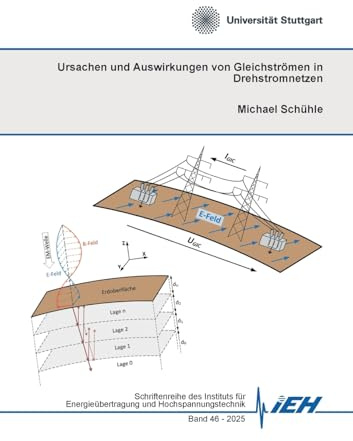 Ursachen und Auswirkungen von Gleichströmen in Drehstromnetzen (Universität Stuttgart - Institut für Energieübertragung und Hochspannungstechnik)