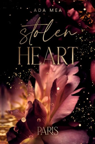 Stolen Heart: Paris (Heart Thieves Trilogie)