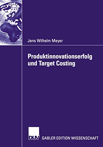Produktinnovationserfolg und Target Costing: Diss.