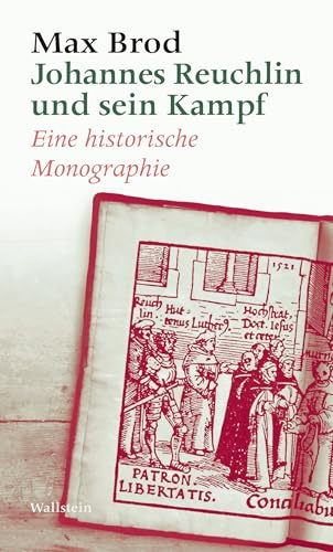 Johannes Reuchlin und sein Kampf: Eine historische Monographie (Max Brod - Ausgewählte Werke)