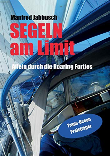 Am Limit segeln: Alleine durch die Roaring Forties