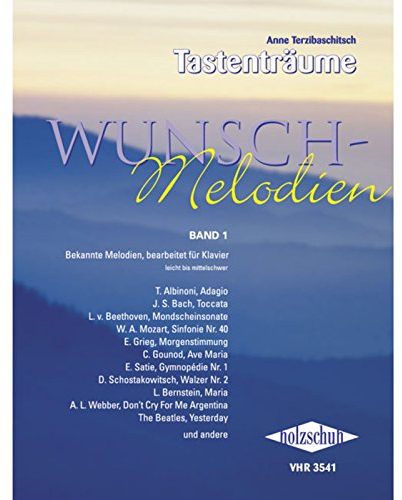 Wunschmelodien 1: Bekannte Melodien, bearbeitet für Klavier, leicht bis mittelschwer: Bekannte Melodien, bearbeitet für Klavier, leicht bis mittelschwer