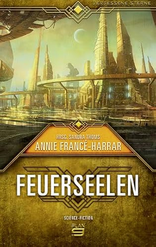 Feuerseelen: Science Fiction (Vergessene Sterne)