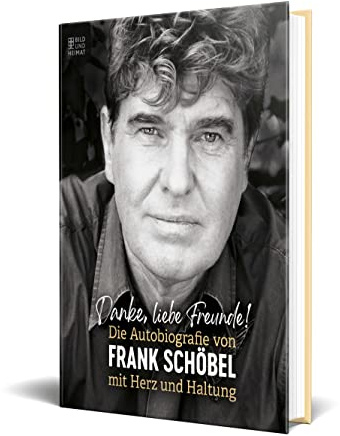 Danke, liebe Freunde!: Die Autobiographie von Frank Schöbel mit Herz und Haltung