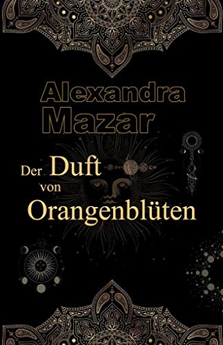 Der Duft von Orangenblüten (Orangenblüten-Saga)
