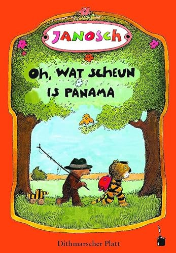 Oh, wat scheun is Panama: Oh, wie schön ist Panama - Dithmarscher Platt (Janosch, Oh, wie schön ist Panama)