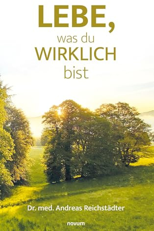Lebe, was du wirklich bist