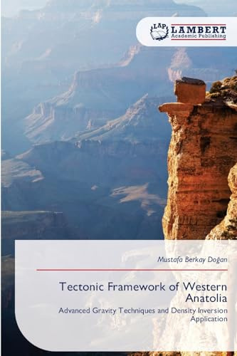Tectonic Framework of Western Anatolia: Advanced Gravity Techniques and Density Inversion Application