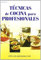 Técnicas de cocina para profesionales (Hostelería)