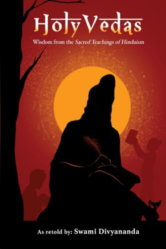 Holy Vedas: Wisdom from the Sacred Teachings of Hinduism