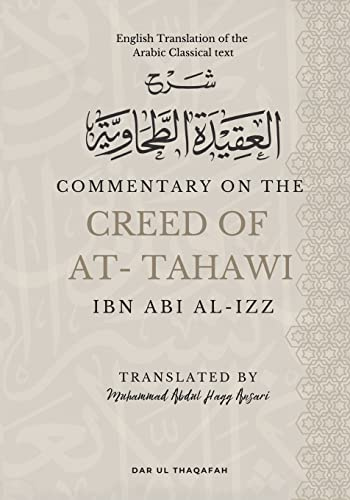 Commentary on the Creed of At-Tahawi: English Translation of the Arabic Classical Text ¿¿¿ ¿¿¿¿¿¿¿ ¿¿¿¿¿¿¿¿ (Sharh Alaqeeda Attahawiyah)