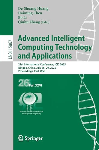 Advanced Intelligent Computing Technology and Applications: 21st International Conference, ICIC 2025, Ningbo, China, July 26–29, 2025, Proceedings, ... (Lecture Notes in Bioinformatics, Band 15867)