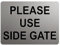 A204 PLEASE USE SIDE GATE Metal Aluminium Plaque Sign Door House Garden (5x7 inches, Silver)