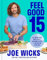 Feel Good in 15: The new how-to guide from best-selling author and fitness coach with tips, tricks and recipes to boost your health and well-being