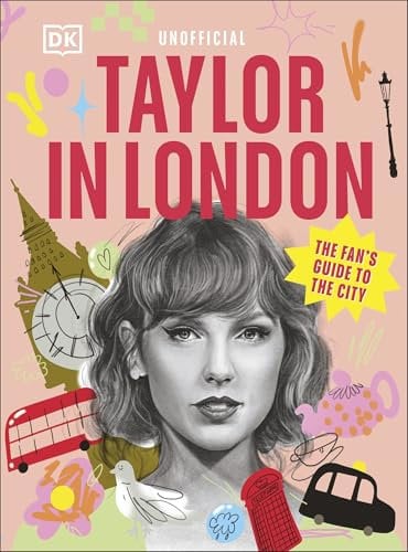 Taylor in London: The Fan's Guide to the City