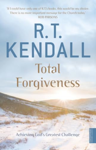 Total Forgiveness : Achieving God's Greatest Challenge