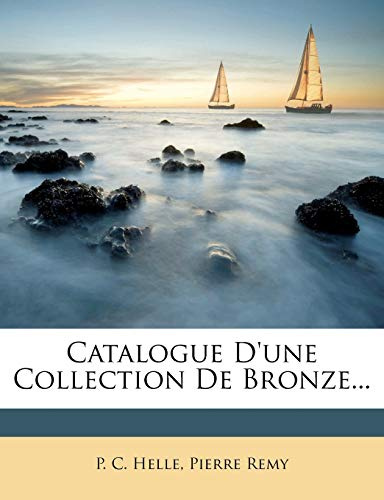 Catalogue D'une Collection De Bronze...