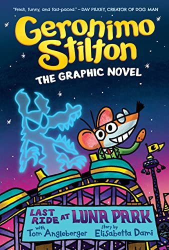 Last Ride at Luna Park: Graphic Novel (Geronimo Stilton Graphic Novels)