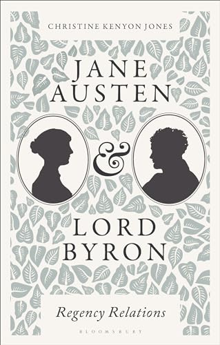 Jane Austen and Lord Byron: Regency Relations