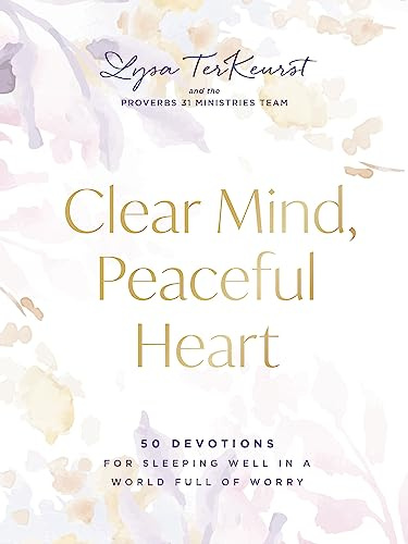 Clear Mind, Peaceful Heart: 50 Devotions for Sleeping Well in a World Full of Worry (A 50-Day Devotional)