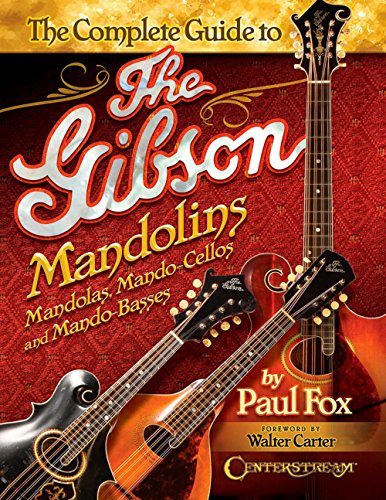 The Complete Guide to the Gibson Mandolins.