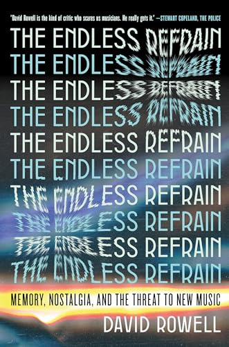 The Endless Refrain: Memory, Nostalgia, and the Threat to New Music