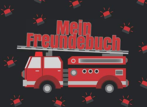 Mein Freundebuch: Ein tolles Freundschaftsbuch zum ausfüllen - Ideal für alle Feuerwehr Fans - Mit viel Platz und vielen Eigenschaften zum ausfüllen