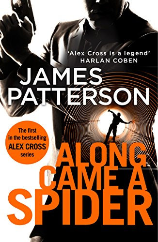 Along Came a Spider (Alex Cross 1): Patterson James