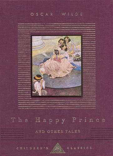 The Happy Prince And Other Tales: Oscar Wilde (Everyman's Library CHILDREN'S CLASSICS)