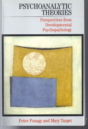 Psychoanalytic Theories: Perspectives from Developmental Psychopathology