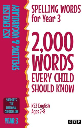 Spelling Words for Year 3: 2,000 Words Every Child Should Know (KS2 English Ages 7-8) (2,000 Spelling Words (UK Editions))