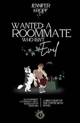 Wanted: A Roommate Who Isn't Evil (High Court of the Coffee Bean, Band 3)