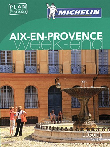 Guide Vert - AIX EN PROVENCE WEEK-END: Avec plan détachable et QR code