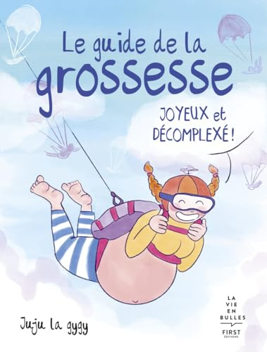 Le Guide de la grossesse joyeux et décomplexé