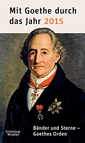 Mit Goethe durch das Jahr 2015: Sterne und Bänder - Goethes Orden