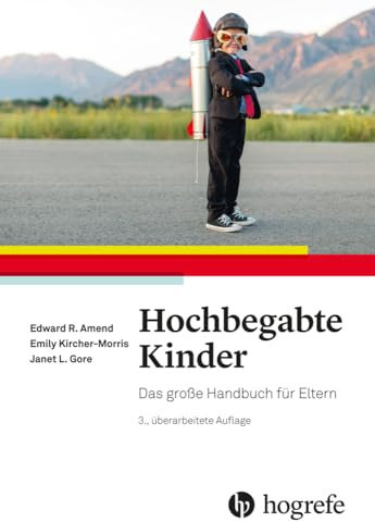 Hochbegabte Kinder: Das große Handbuch für Eltern