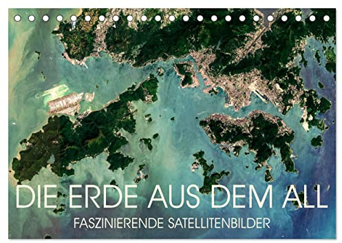 Die Erde aus dem All (Tischkalender 2026 DIN A5 quer), CALVENDO Monatskalender: Ein neuer Blick auf unseren Planeten (CALVENDO Natur)