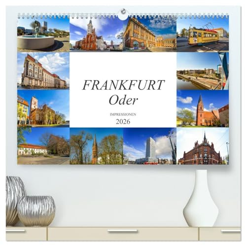 Frankfurt Oder Impressionen (hochwertiger Premium Wandkalender 2026 DIN A2 quer), Kunstdruck in Hochglanz: Die einmalige Stadt Frankfurt Oder in zwölf genialen Bildern (CALVENDO Orte)