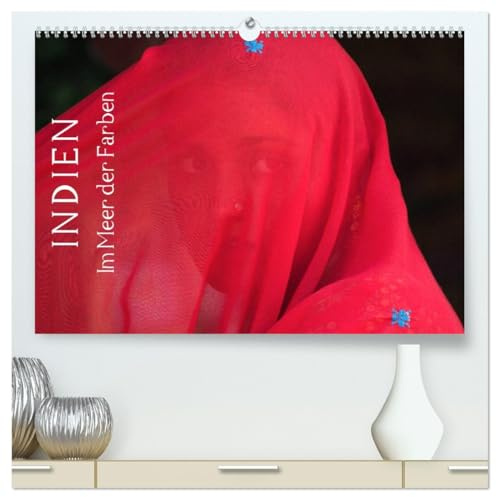 Indien - im Meer der Farben (hochwertiger Premium Wandkalender 2026 DIN A2 quer), Kunstdruck in Hochglanz: Die bunte Vielfalt Indiens in kunstvollen Bildern (CALVENDO Orte)