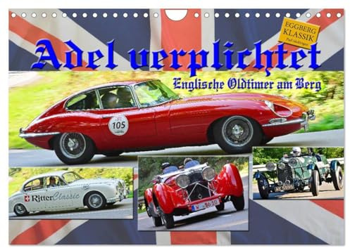 Adel verpflichtet - Englische Oldtimer am Berg (Wandkalender 2026 DIN A4 quer), CALVENDO Monatskalender: Die Etikette fliegen lassen-steife Engländer war gestern (CALVENDO Mobilitaet)
