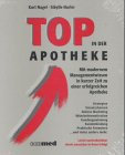 Top in der Apotheke: Mit modernem Managementwissen in kurzer Zeit zu einer erfolgreichen Apotheke