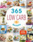 365 Low-Carb-Rezepte: Familientaugliche Low Carb Ideen für ein ganzes Jahr (365 Rezepte)