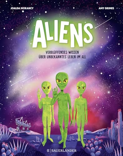 Aliens: Verblüffendes Wissen über unbekanntes Leben im All | Spannendes Kindersachbuch über das Weltall und Außerirdische (ab 8 Jahren)