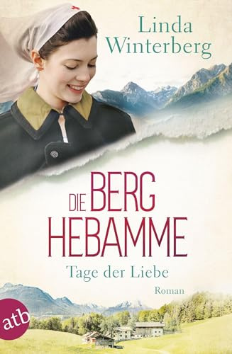 Die Berghebamme – Tage der Liebe: Roman (Kinder-der-Berge-Saga, Band 2)