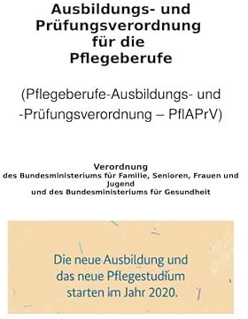 Ausbildungs- und Prüfungsverordnung für die Pflegeberufe