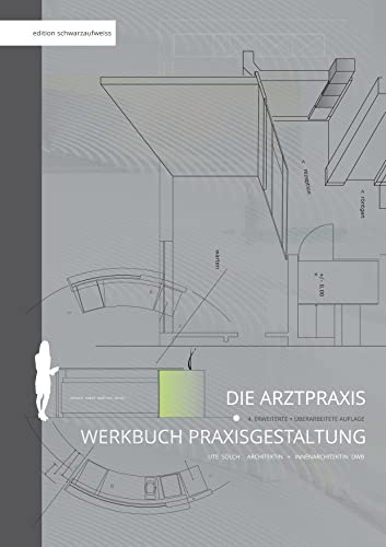 Die Arztpraxis: Werkbuch Praxisgestaltung